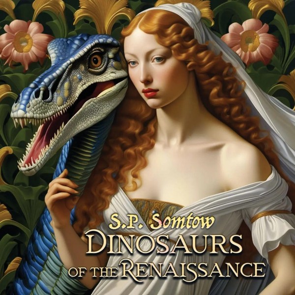 S. P. Somtow | Dinosaurs Of The Renaissance | Taschenbuch | Englisch (2025)-image