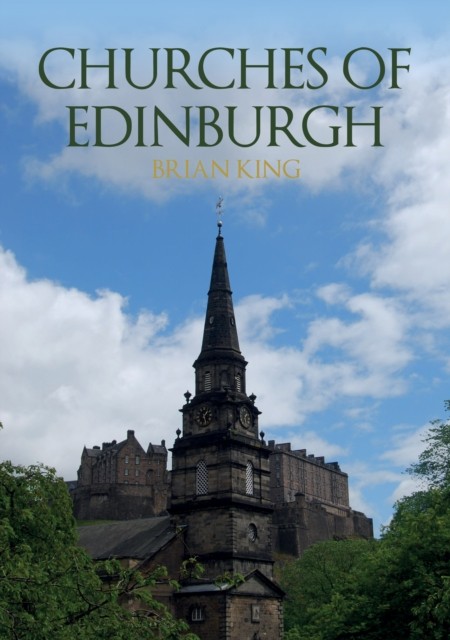 Churches of Edinburgh by Brian King (Paperback Book)