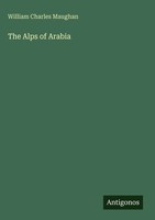 William Charles Maughan | The Alps Of Arabia | Buch | Englisch (2025)