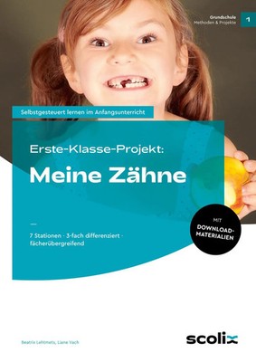 Erste-Klasse-Projekt: Meine Zähne | Beatrix Lehtmets (u. a.) | Bundle | Deutsch