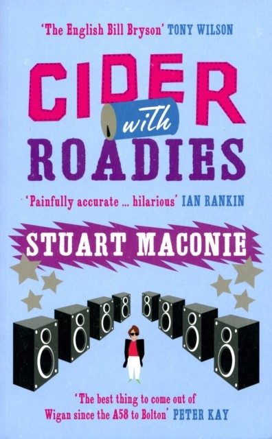 Cider With Roadies by Stuart Maconie (Paperback Book)