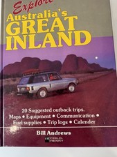 Explore Australia's Great Inland by Bill Andrews Outback Trips Hardcover Book