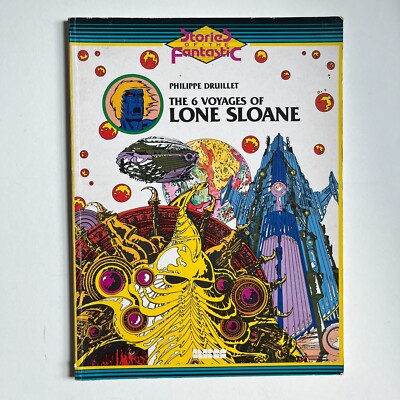 The 6 Voyages of Lone Sloane By Philippe Druillet 1991