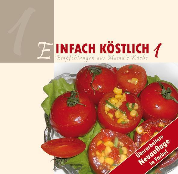 Thumbnail - Einfach Köstlich 1 | Empfehlungen Aus Mamas Küche | Buch | 240 S. |