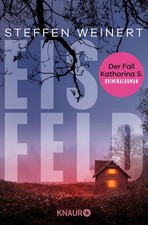 Eisfeld - Der Fall Katharina S. Steffen Weinert
