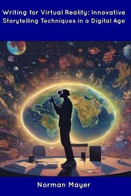 Norman Mayer Writing for Virtual Reality (Paperback) (UK IMPORT)