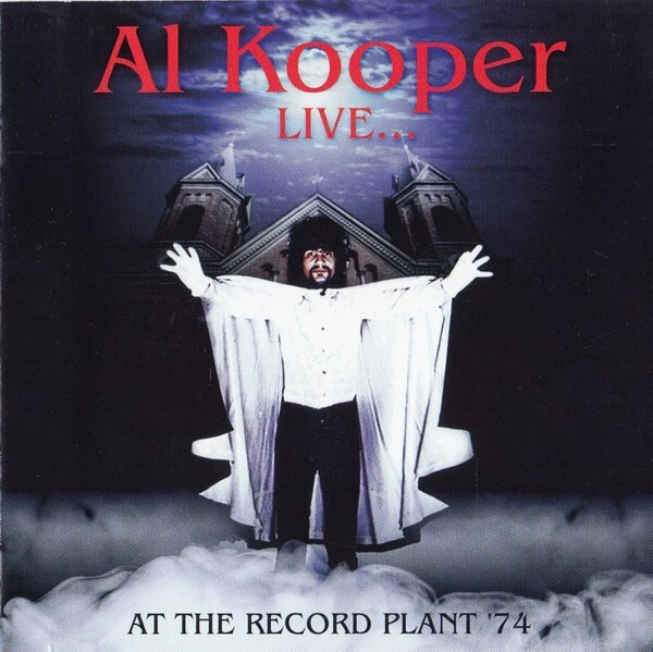 Al Kooper - Live...at the Record Plant '74 (2018)  CD  NEW/SEALED  SPEEDYPOST