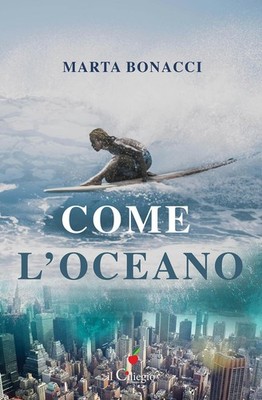 Marta Bonacci Come l'oceano (Taschenbuch)