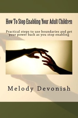 How To Stop Enabling Your Adult Children by Devonish