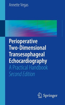 Perioperative Two-Dimensional Transesophageal Echocardiography | Annette Vegas