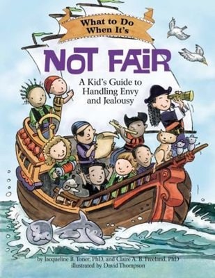 What to Do When It's Not Fair : A Kid's Guide to Handling Envy an