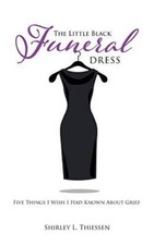 The Little Black Funeral Dress: Five Things I Wish I Had Known - VERY GOOD