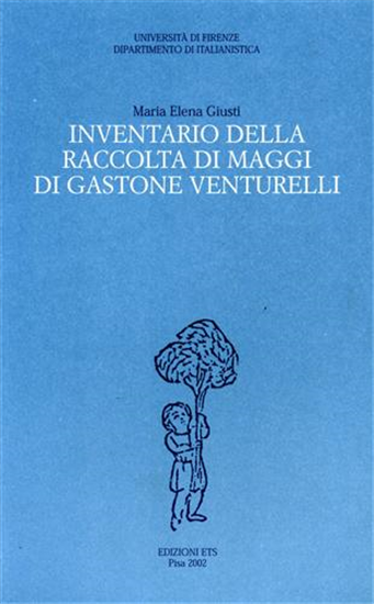Giusti,Maria Elena. - Inventario della raccolta di Maggi di Gastone Venturelli.