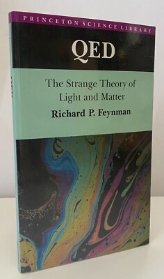 Qed : Strange Theory of Light & Matter Richard Feynman Princeton Science Mautner