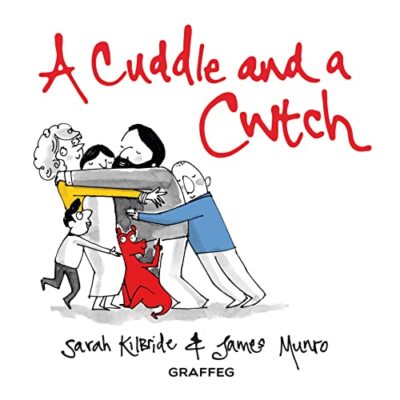 A Cuddle and a Cwtch By Karl Davies, Sarah KilBride
