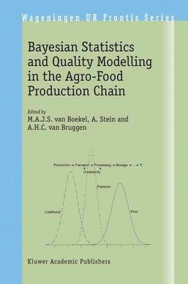 Bayesian Statistics and Quality Modelling in the Agro-Food Production Chain by M