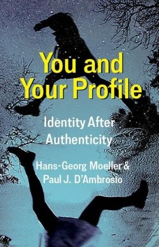 You and Your Profile by Hans-Georg Moeller, Paul J. D'Ambrosio - 9780231196017