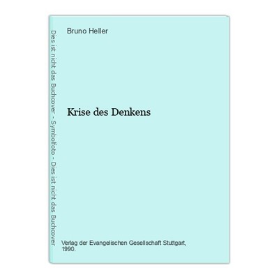 Krise des Denkens Heller, Bruno: