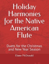 Holiday Harmonies for the Native American Flute: Duets for the Christmas and New