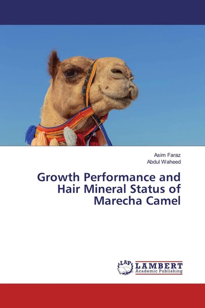 Asim Faraz (U. A.) | Growth Performance And Hair Mineral Status Of Marecha Camel-image