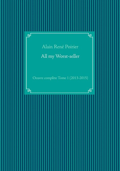 Alain René Poirier | All My Worst-Seller | Taschenbuch | FranzöSisch (2015)-image