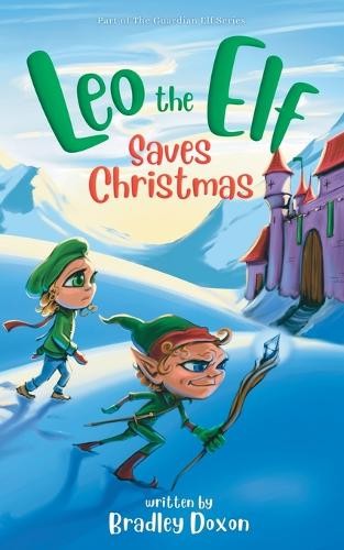 Брэдли Доксон: Эльф Лео спасает Рождество (Taschenbuch) Эльф-хранитель