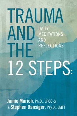 Trauma and the 12 Steps: Daily Medita..., Marich, Jamie