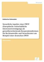 Steuerliche Aspekte Einer Ewiv (EuropäIsche Wirtschaftliche Interessenvereinigun