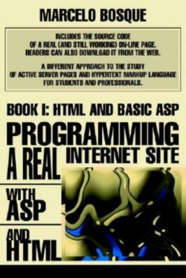 Programming A Real Internet Site With Asp And Html: Book I: Html And Basic ...