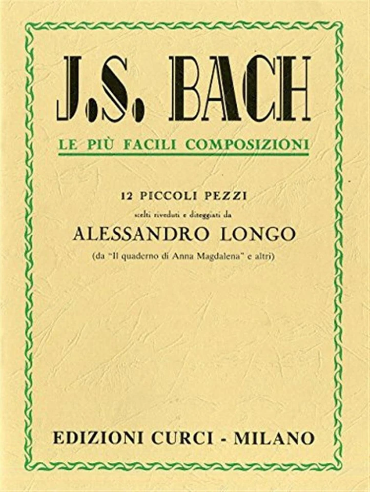 J. S. BACH - LE PIU' FACILI COMPOSIZIONI - PIANOFORTE