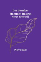 Les Derniers Hommes Rouges Roman D'aventures Pierre MaëL Taschenbuch FranzöSisch