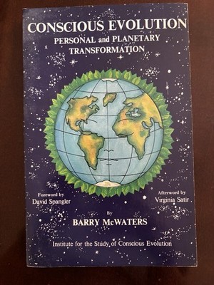 Conscious Evolution: Personal and Planetary Transformation by Barry McWaters
