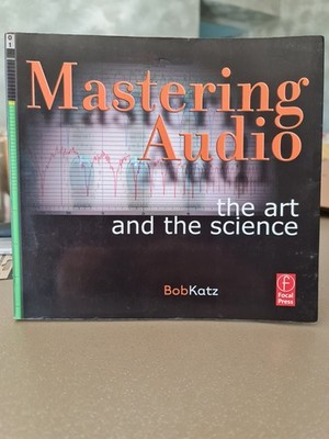 Bob Katz - Mastering Audio The Art And The Science Erstausgabe 2002