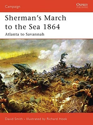 Sherman's March to the Sea 1864: Atlanta to Savannah  by Smith, David 1846030358