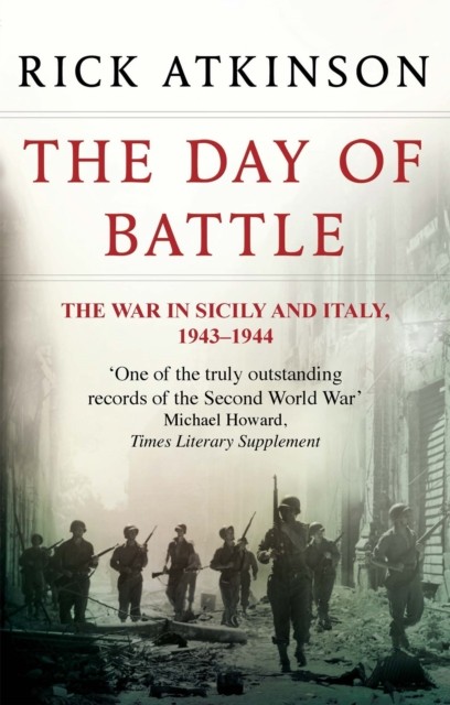 Day Of Battle by Rick Atkinson (Paperback Book)