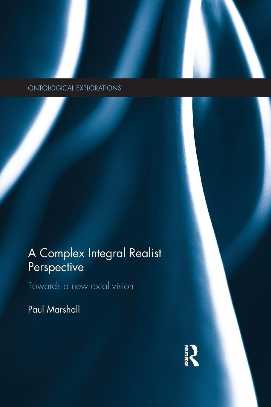 A Complex Integral Realist Perspective: Towards A New Axial Vision, Marshall..