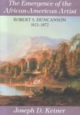 The Emergence of the African-American Artist : Roberts S. Duncans