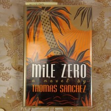Mile Zero by Thomas Sanchez Inscribed First Edition