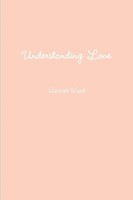 Hannah Ward | Understanding Love | Taschenbuch | Englisch (2018) | [.]