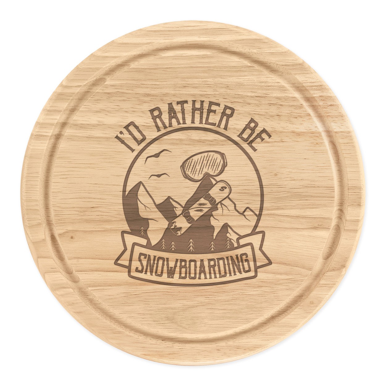 I'd Rather Be Snowboarding Round Chopping Cheese Board Funny Let's Get Piste