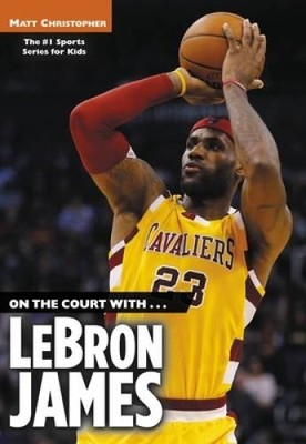 On the Court with...LeBron James (Matt Christopher Sports  - VERY GOOD