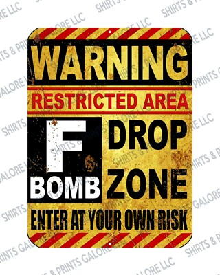 Warning F-BOMB Drop Zone, Enter at Own Risk Metal Sign 9x12 - Made in USA