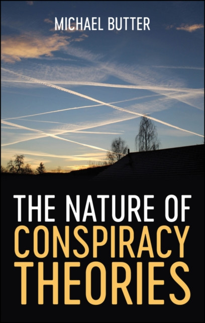 The Nature of Conspiracy Theories by Michael Butter (Paperback Book)