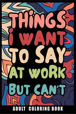 Nikolas Norbert Things I Want to Say at Work But Can't A (Paperback) (UK IMPORT)