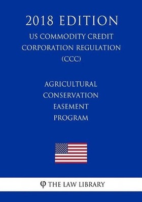Agricultural Conservation Easement Program (US Commodity Credit Corporation Regu