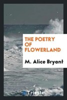 M. Alice Bryant | The Poetry Of Flowerland | Taschenbuch | Englisch (2017)