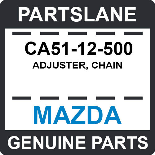 CA51-12-500 Mazda OEM Genuine ADJUSTER, CHAIN | eBay