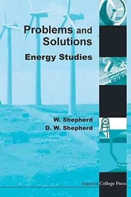 ENERGY STUDIES - PROBLEMS AND SOLUTIONS By William Shepherd & David NEW