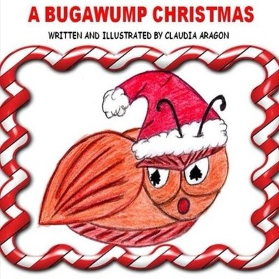 A BUGAWUMP CHRISTMAS (BUGAWUMP ADVENTURES) (VOLUME 2) By Claudia Aragon **NEW**