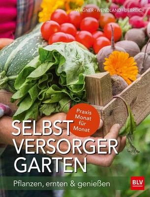 Selbstversorger-Garten | Das Ganzjahres-Buch | Jutta Wagner (u. a.) | Buch | BLV